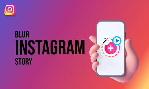 How to Blur Instagram Story